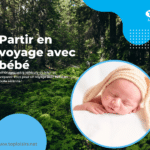 Partir en voyage avec bébé